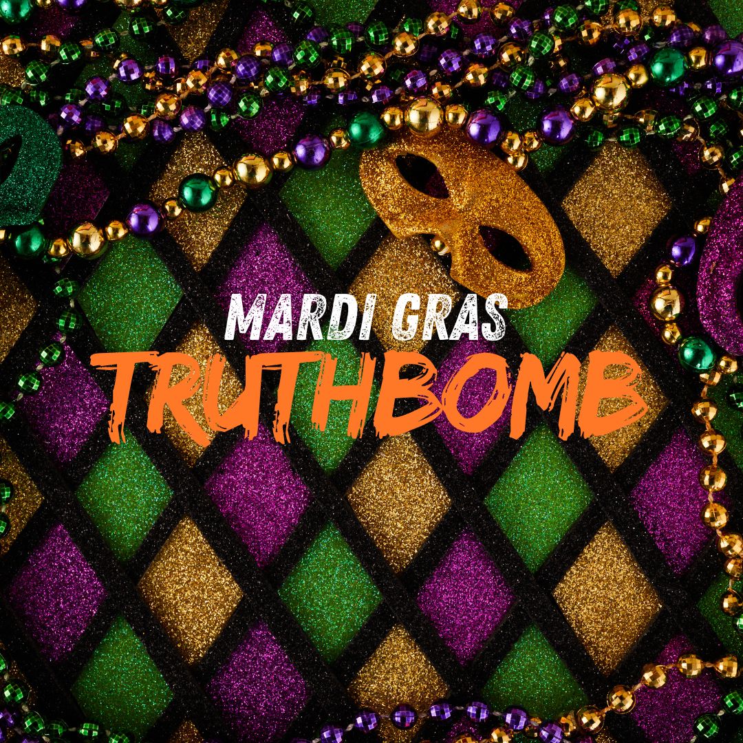 Mardi Gras: TruthBOMB