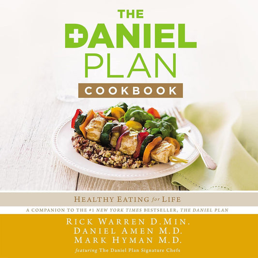 The Daniel Plan Cookbook: Healthy Eating for Life (The Daniel Plan)